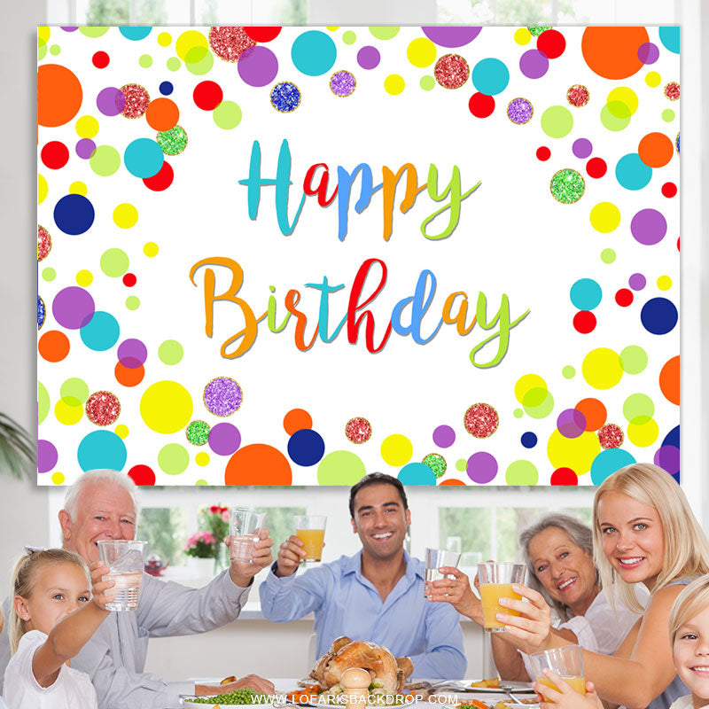 Lofaris Colorful And Bright Dots Theme Happy Birthday Backdrop