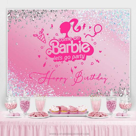 Lofaris Come On Barbie Sweet Party Happy Birthday Backdrop