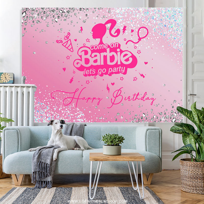 Lofaris Come On Barbie Sweet Party Happy Birthday Backdrop