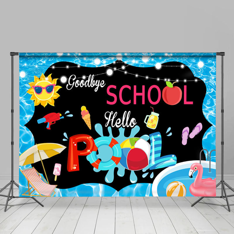 Lofaris Goodbye School Hello Pool Black Summer Party Backdrop