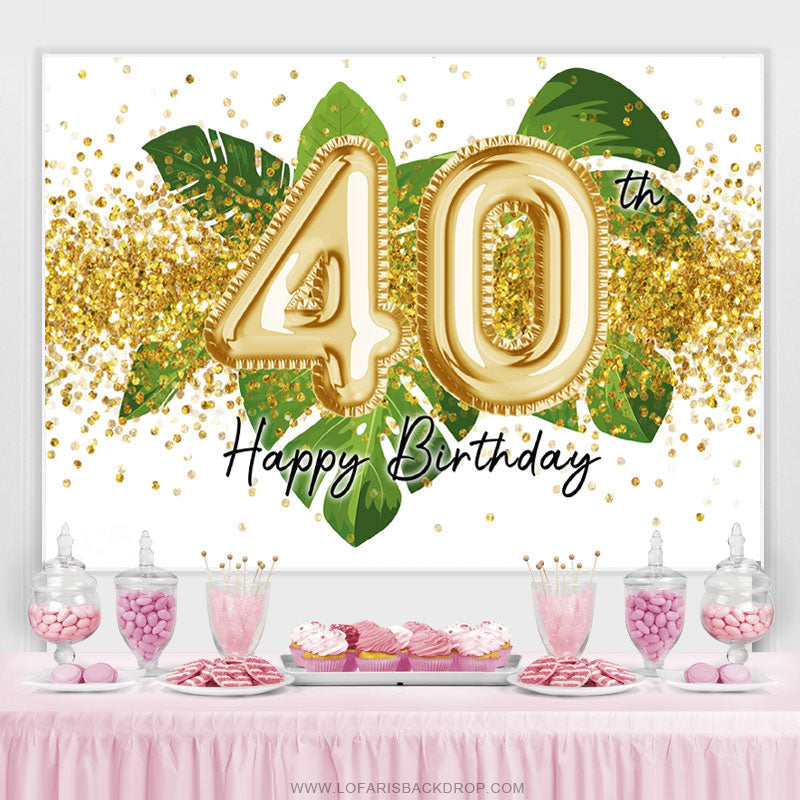Lofaris Green Leaves And Gold Glitter 40th Birthday Backdrop