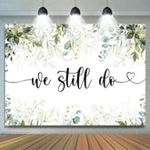 Lofaris Green Leaves We Still Do Wihte Simple Wedding Backdrop