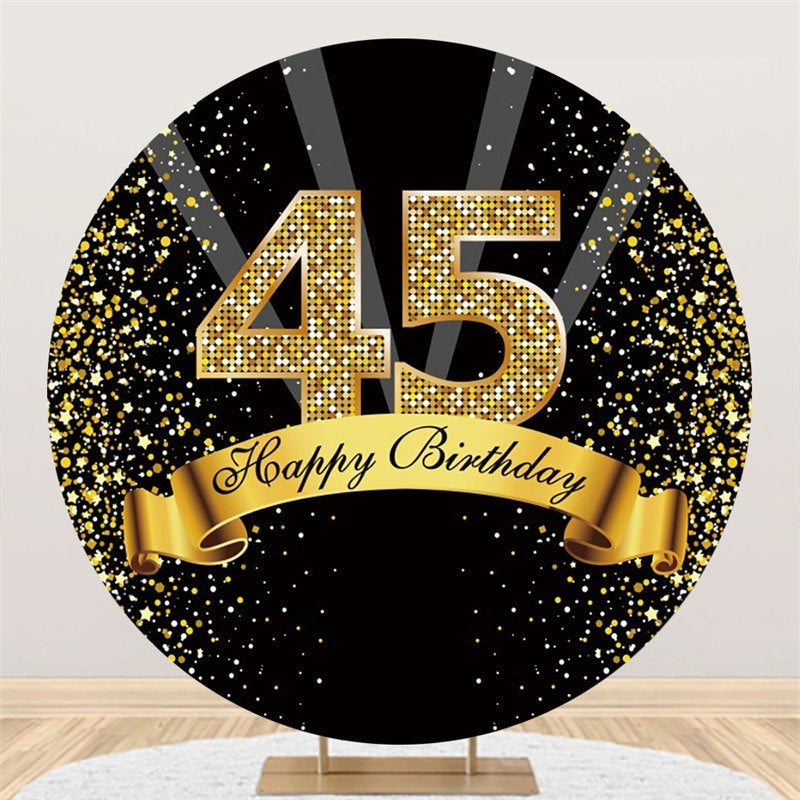 Lofaris Happy Birthday 45th Party Black Gold Glitter Round Backdrops