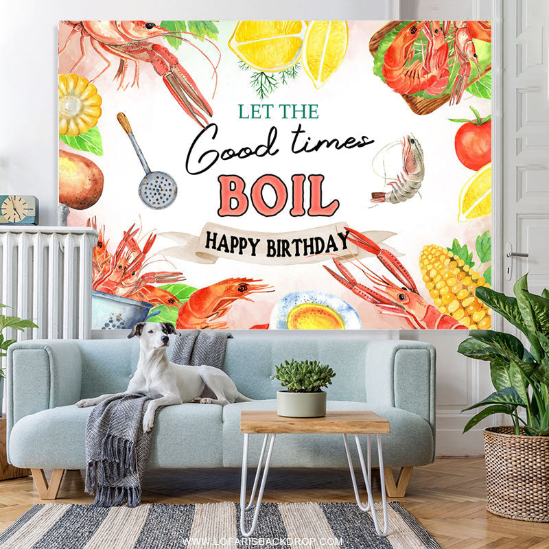 Lofaris Let The Good Times Boil Happy Birthday Backdrop Banner