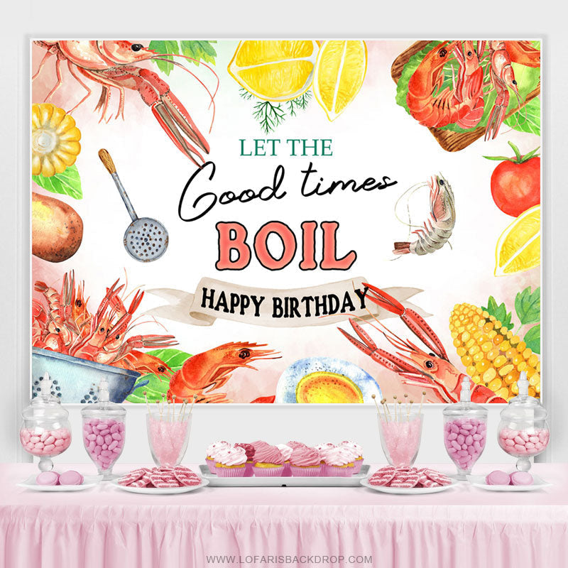 Lofaris Let The Good Times Boil Happy Birthday Backdrop Banner