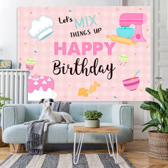 Lofaris Lets mix Things Up Happy Birthday Backdrop For Girl