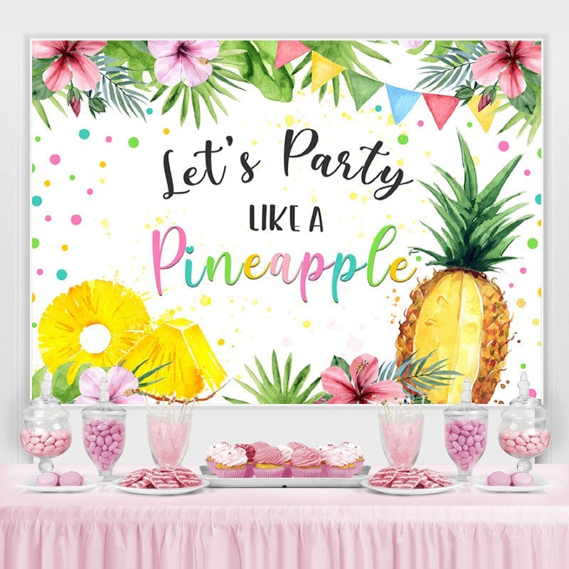 Lofaris Lets Party Like A Pineapple Backdrop for Photo