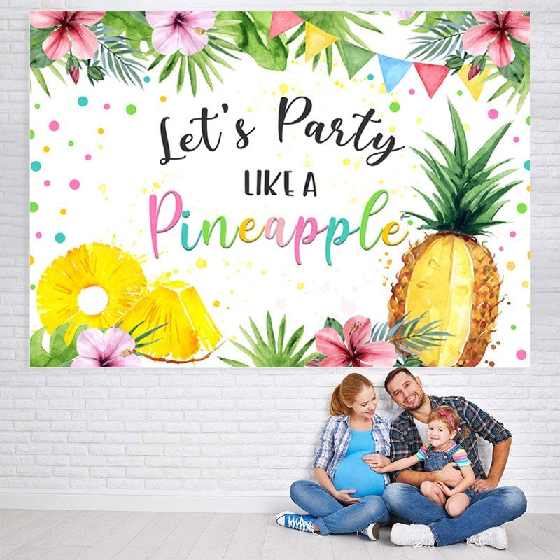 Lofaris Lets Party Like A Pineapple Backdrop for Photo