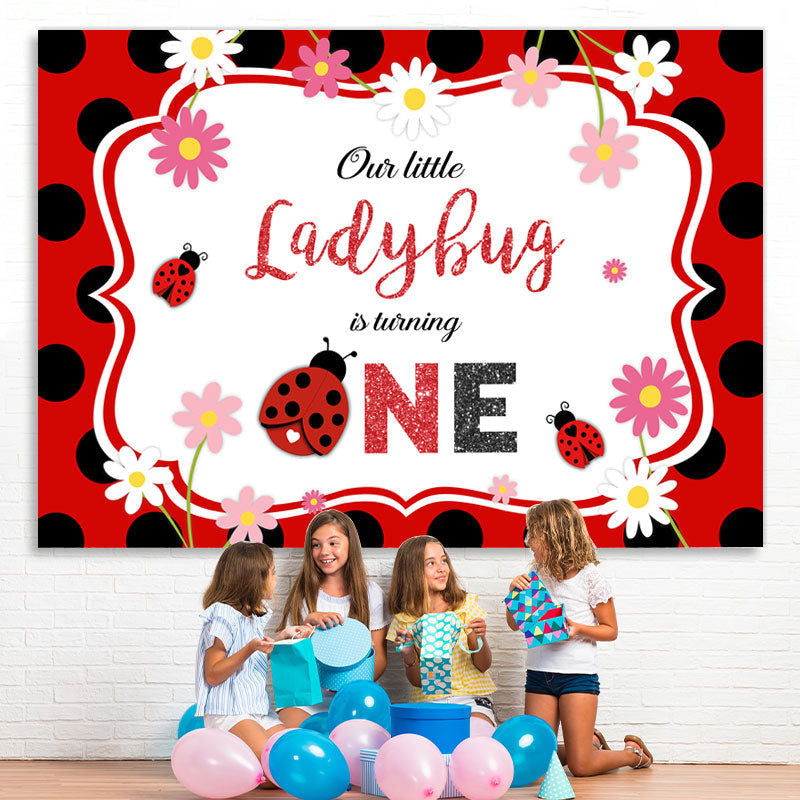 Lofaris Our Little Ladybug Is Turning One Flower Black Dot Birthday Backdrop