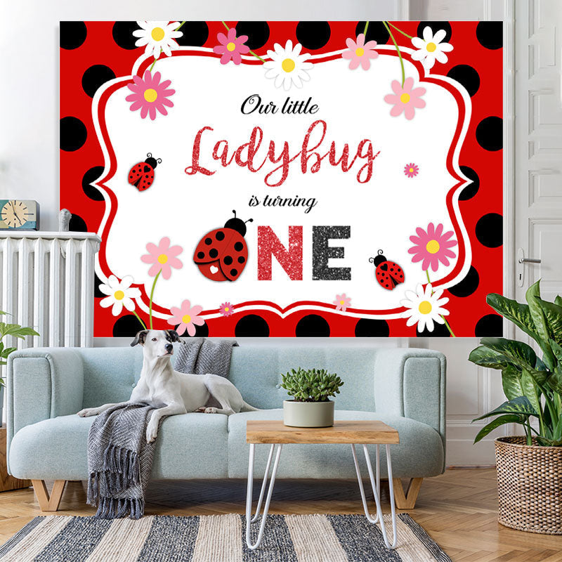 Lofaris Our Little Ladybug Is Turning One Flower Black Dot Birthday Backdrop