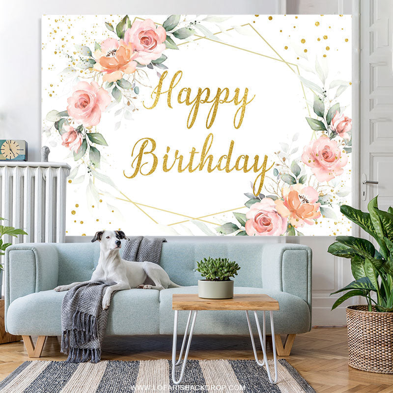 Lofaris Pink Flowers And Glitter Gold Happy Birthday Backdrop
