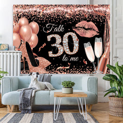 Lofaris Rose Gold Glitter Talk 30 To Me Themed Birthday Backdrop