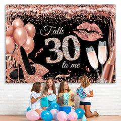 Lofaris Rose Gold Glitter Talk 30 To Me Themed Birthday Backdrop