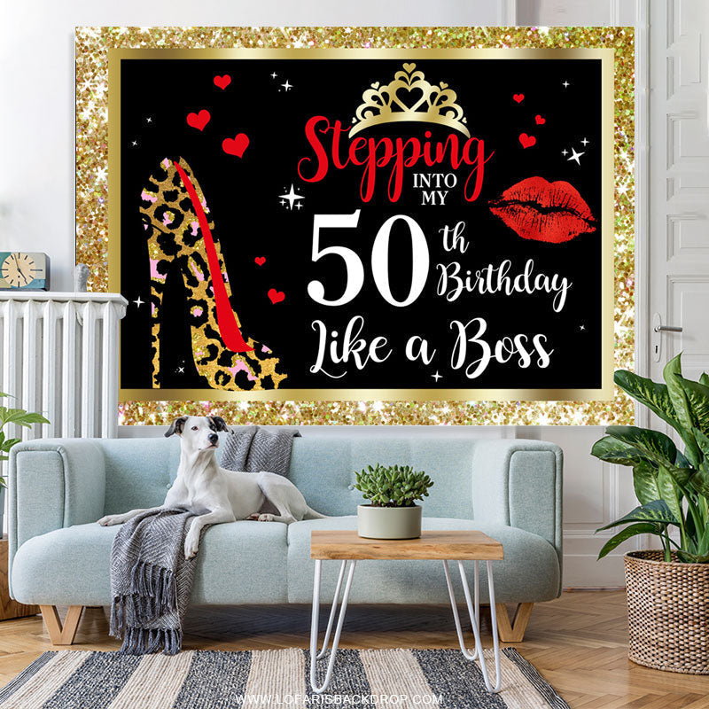 Lofaris Stepping Into My 50th Birthday Like A Boss Backdrop