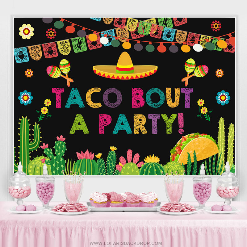 Lofaris Taco Bout A Party Fiesta For Holiday Backdrop