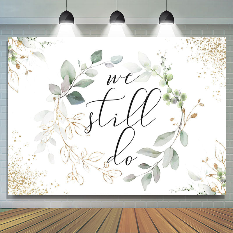 Lofaris We Still Do White And Green Leaves Wreath Wedding Backdrop