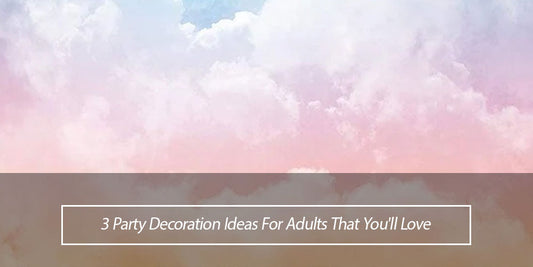 3 Party Decoration Ideas For Adults That You'll Love - Lofaris