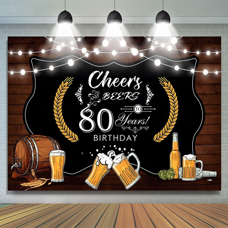 Lofaris Cheers Beers Wood Barrel 80Th Birthday Backdrop