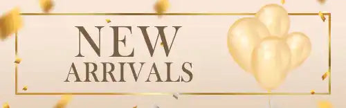 ’NEW ARRIVALS’ text banner decorated with golden balloons.