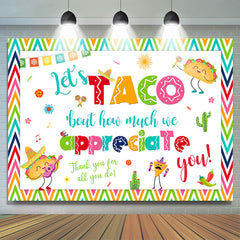 Lofaris Colorful Taco About How Much We Appreciate You Backdrop
