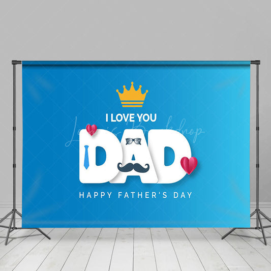 Lofaris I Love You Dad Blue Tie Happy Fathers Day Backdrop