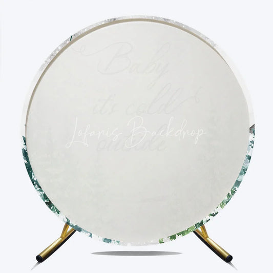 Lofaris Baby Its Cold Outside Round Backdrop Winter Forest Pine Tree Shower Prop