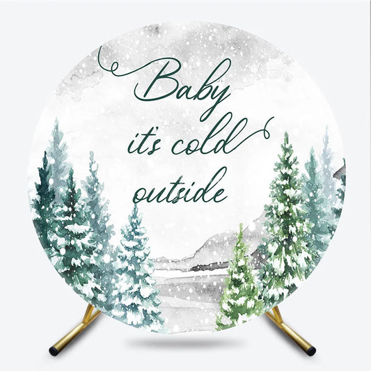 Lofaris Baby Its Cold Outside Round Backdrop Winter Forest Pine Tree Shower Prop