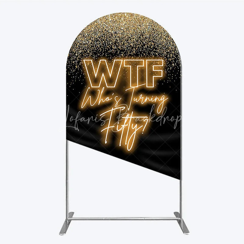 Lofaris Black Gold 50th Birthday Arch Backdrop Neon Text Funny Quote Background Adult Milestone Party Cover Decoration