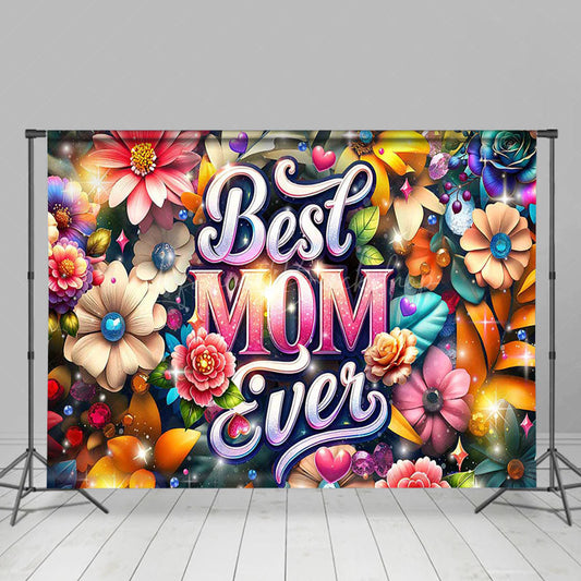 Lofaris Bright Color Floral Best Mom Ever Mothers Day Backdrop