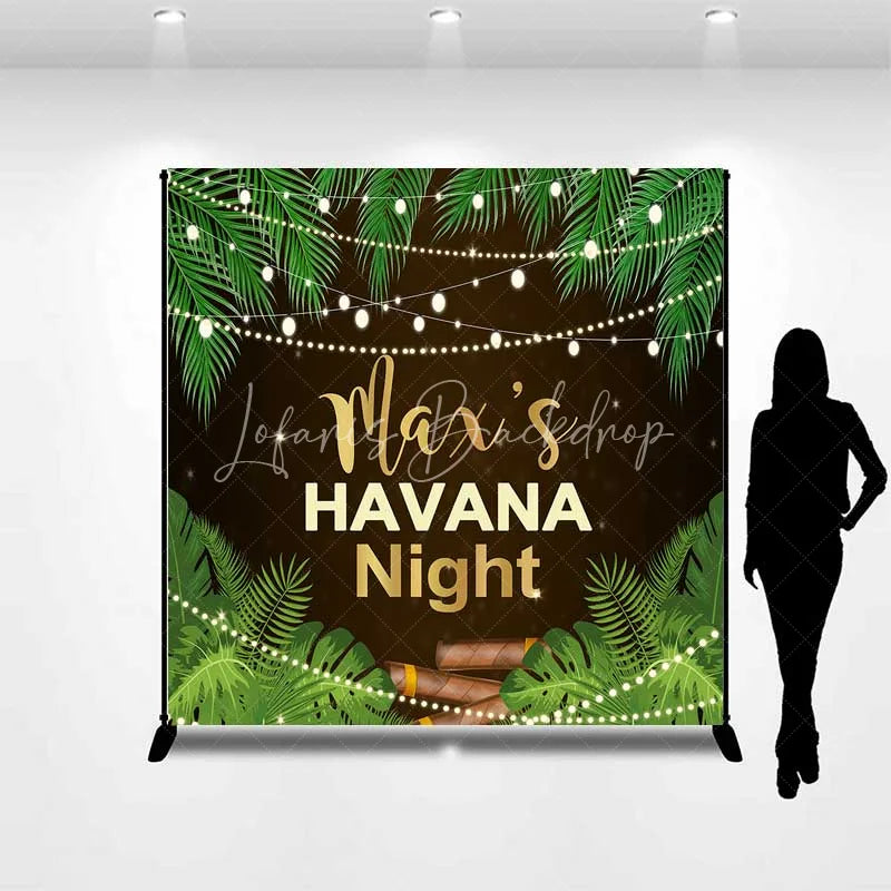 Lofaris Custom Birthday Backdrop Havana Nights Personalize Name Tropical Palm Leaves Cigar Background Cuban Party Decoration