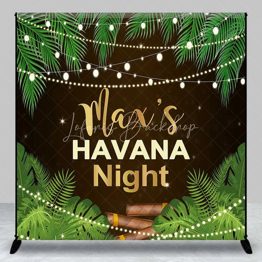 Lofaris Custom Birthday Backdrop Havana Nights Personalize Name Tropical Palm Leaves Cigar Background Cuban Party Decoration