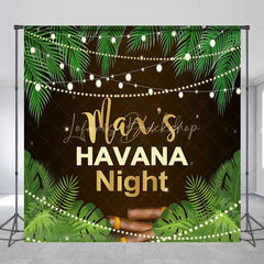 Lofaris Custom Birthday Backdrop Havana Nights Personalize Name Tropical Palm Leaves Cigar Background Cuban Party Decoration