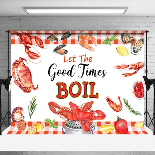 Lofaris Delicious Seafood Let The Good Time Boil Backdrop