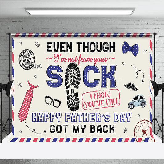 Lofaris Even Though Not From Your Sack Fathers Day Backdrop