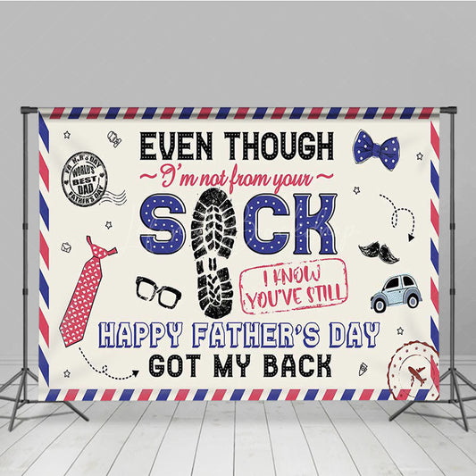 Lofaris Even Though Not From Your Sack Fathers Day Backdrop