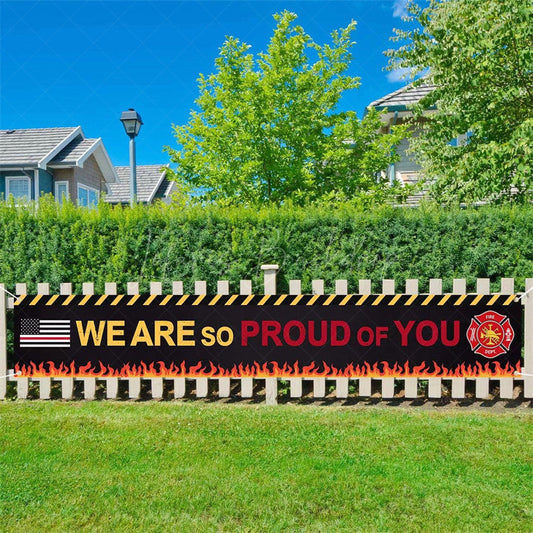 Lofaris Firefighter We Are So Proud Of You Backdrop Banner