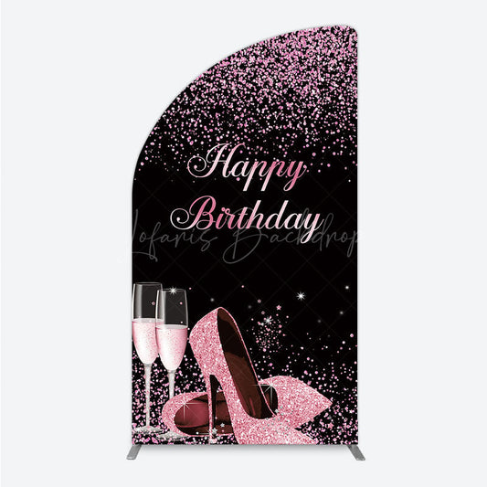 Lofaris Happy Birthday Half Moon Arch Backdrop for Her Pink Glitter High Heels and Champagne Fabulous Women’s Party Photo Prop