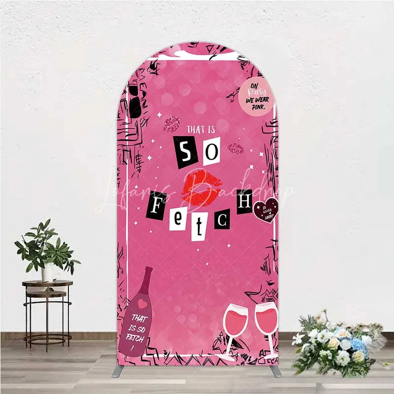 Lofaris Hot Pink That is So Fetch Arch Backdrop Mean Girls Theme Bridal Shower and Party Decoration