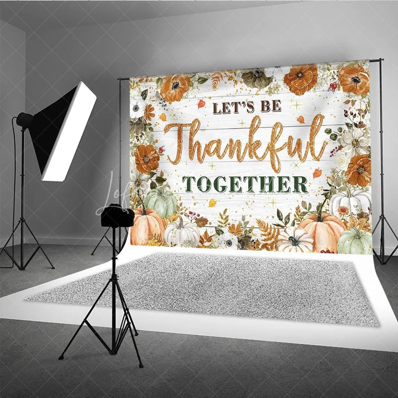 Lofaris Let’s Be Thankful Together Thanksgiving Backdrop Rustic Autumn with Pumpkins Boho Floral Farmhouse Decor