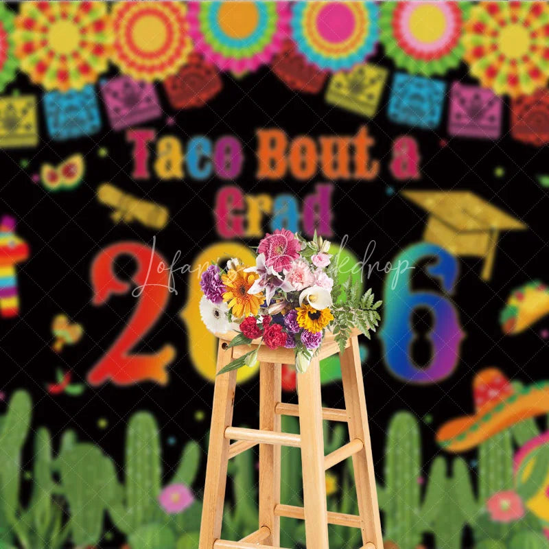 Lofaris Mexican Fiesta Taco Bout a Grad 2026 Backdrop Colorful Cactus and Pinata Party Decor