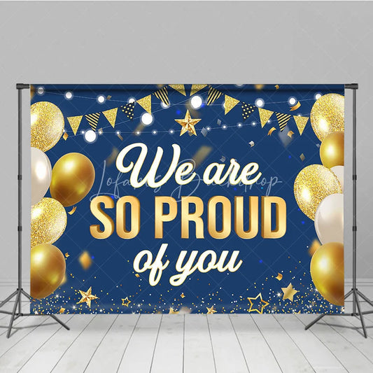 Lofaris Navy Blue and Gold We Are So Proud of You Backdrop Graduation Party Balloons Banner