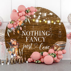 Lofaris Nothing Fancy Just Love Round Backdrop Rustic Wood Western Wedding Cowboy Boots and String Lights Decor