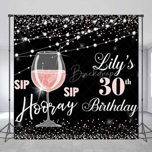 Lofaris Personalized 30th Birthday Backdrop Sip Hooray Rose Gold and Black Wine Party Decoration