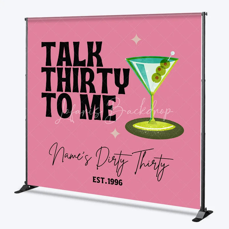 Lofaris Personalized Talk Thirty to Me 30th Birthday Backdrop Martini Glass and Retro Pink Background Custom Name Dirty Decor