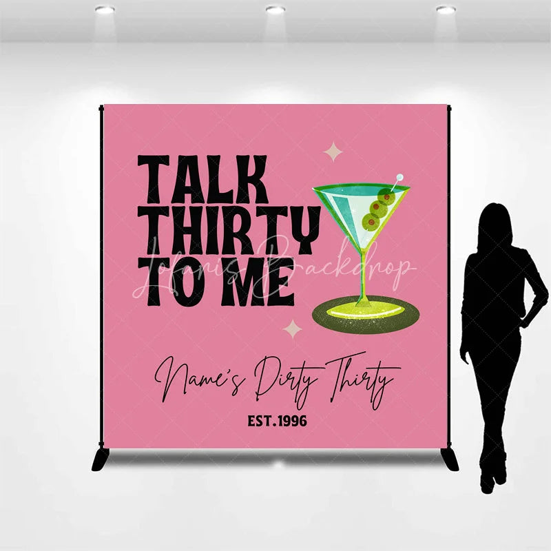 Lofaris Personalized Talk Thirty to Me 30th Birthday Backdrop Martini Glass and Retro Pink Background Custom Name Dirty Decor
