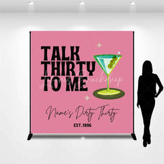 Lofaris Personalized Talk Thirty to Me 30th Birthday Backdrop Martini Glass and Retro Pink Background Custom Name Dirty Decor