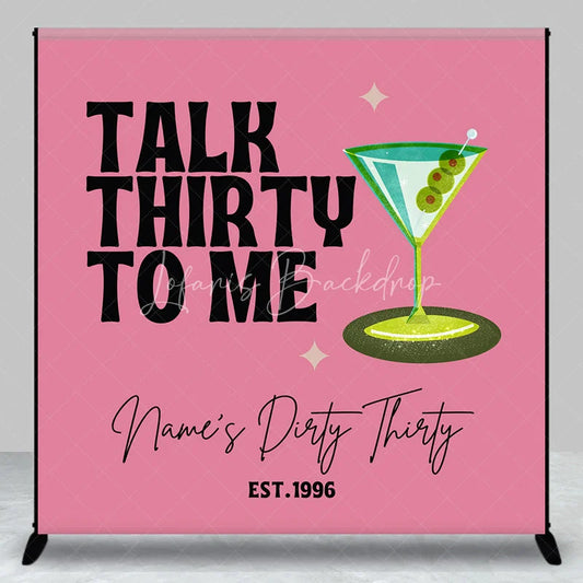 Lofaris Personalized Talk Thirty to Me 30th Birthday Backdrop Martini Glass and Retro Pink Background Custom Name Dirty Decor