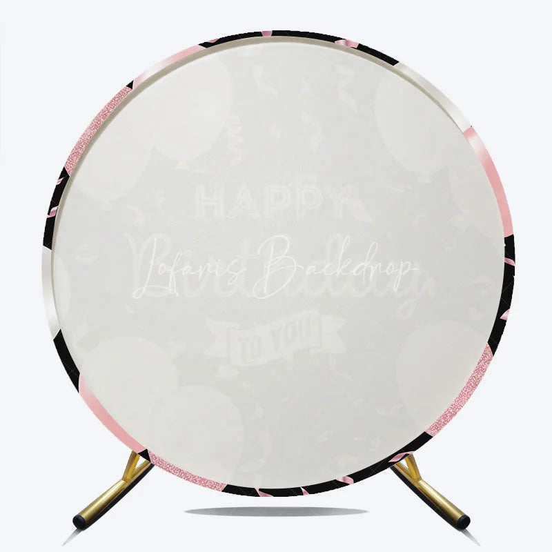 Lofaris Pink and White Balloons Round Backdrop Happy Birthday to You Black Background Elegant Girls Party Decor