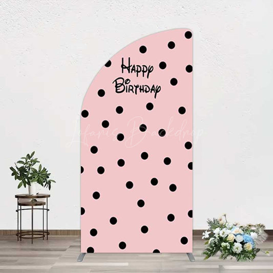 Lofaris Pink Black Dots Girls Happy Birthday Half Moon Arch Backdrop