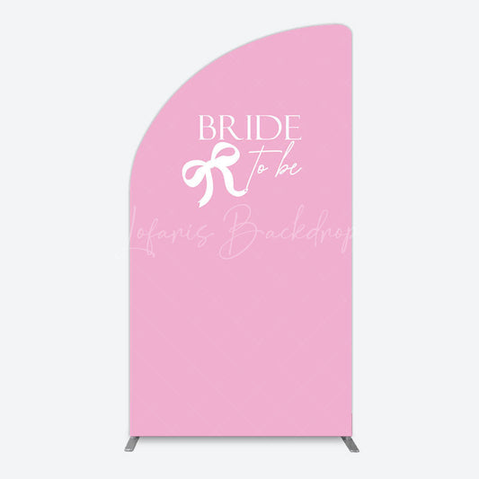 Lofaris Pink Bride To Be Bow Bridal Shower Half Moon Arch Backdrop